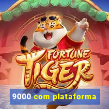 9000 com plataforma